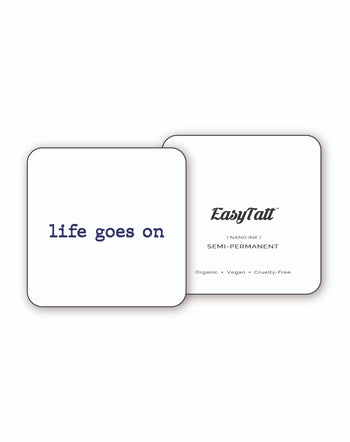 Life goes on x 2 - Semi-Permanent Tattoo