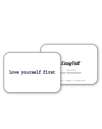 Love Yourself First x 2 - Semi-Permanent Tattoo