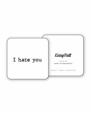 I hate you - Semi-Permanent Tattoo