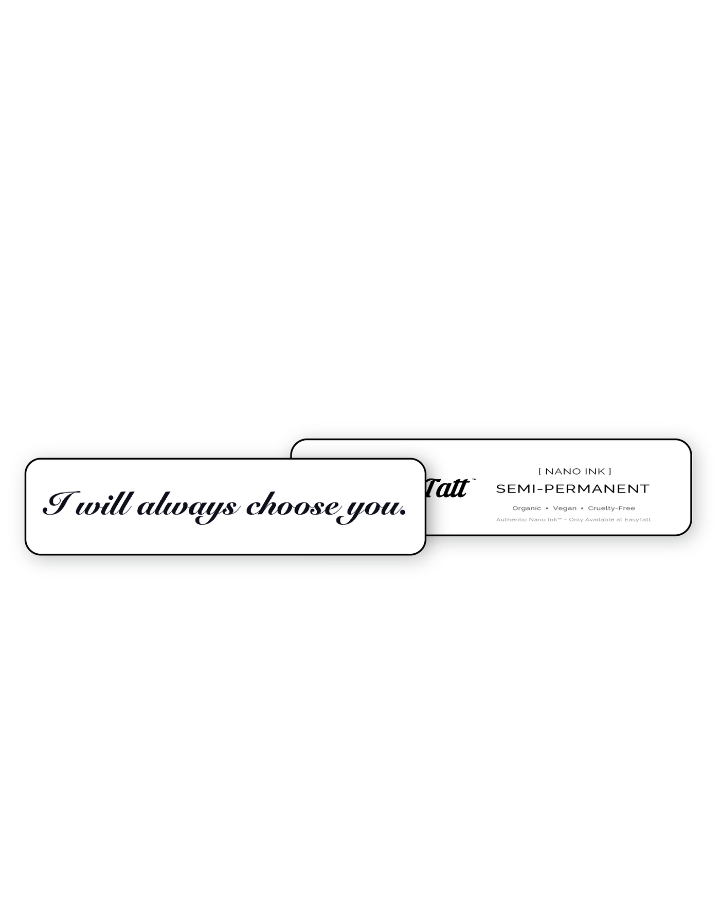 I Will Always Choose You - Semi-Permanent Tattoo