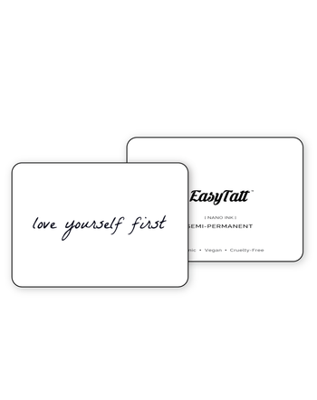 Love yourself first x 2 - Semi-Permanent Tattoo