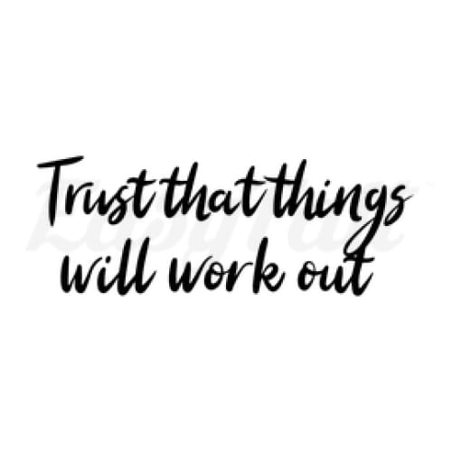 Trust that things will work out - Temporary Tattoo