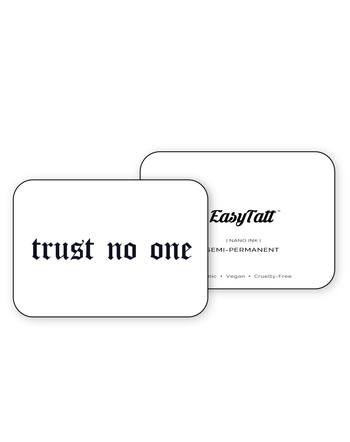 Trust no one - Semi-Permanent Tattoo